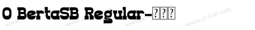 O BertaSB Regular字体转换 O BertaSB Regular字体转换